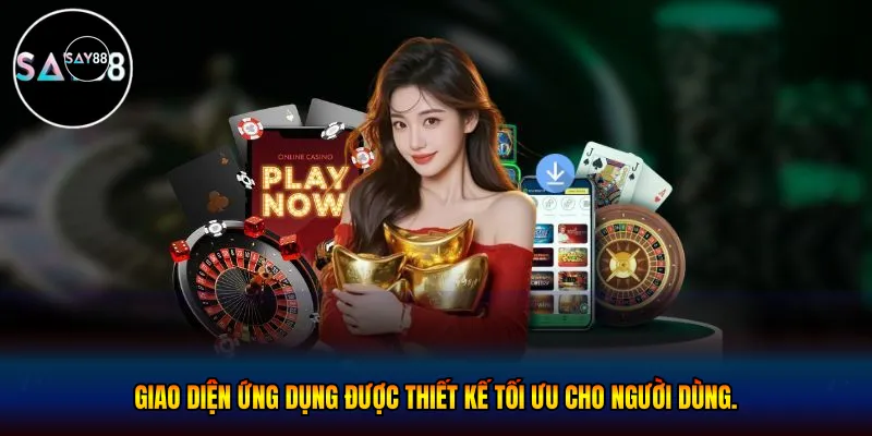 Giao diện ứng dụng được thiết kế tối ưu cho người dùng.